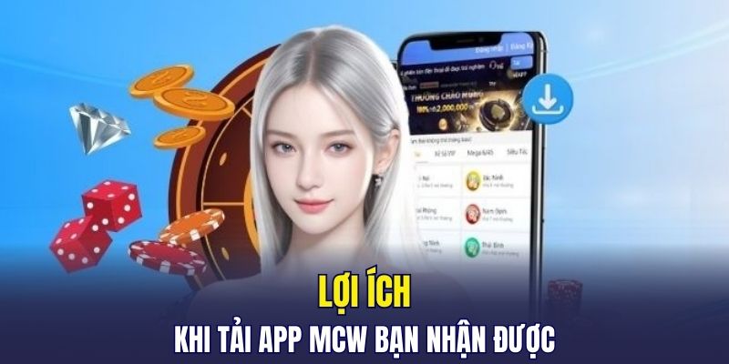 Tải App MCW – Trải Nghiệm Cá Cược Trực Tuyến Mượt Mà Hơn